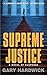 Supreme Justice: A Novel Of Suspense by Gary Hardwick (2001-10-30)