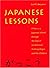Japanese Lessons: A Year in a Japanese School Through the Eyes of An American Anthropologist and Her Children by Gail R. Benjamin (1997-01-01)