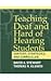 Teaching Deaf and Hard of Hearing Students: Content, Strategies, and Curriculum