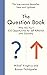 The Question Book: 532 Opportunities for Self-Reflection and Discovery (The Tschäppeler and Krogerus Collection)