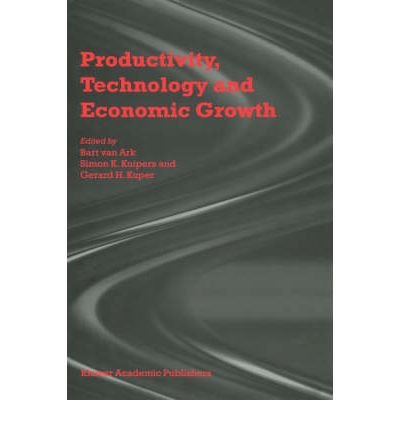 [(Productivity, Technology and Economic Growth )] [Author: Bart Van Ark] [Nov-2000]