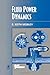 Fluid Power Dynamics (Plant Engineering Maintenance (Hardback)) 1st edition by Mobley President and CEO of Integrated Systems Inc., R. Kei (1999) Hardcover