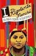 I, Rigoberta Menchu: An Indian Woman in Guatemala