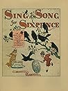 Sing a Song for Sixpence Sing a Song for Sixpence