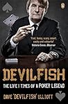 Devilfish: The Life and Times of a Poker Legend Reprint edition by Ulliott, Dave (2011) Paperback