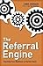 The Referral Engine : Teach...