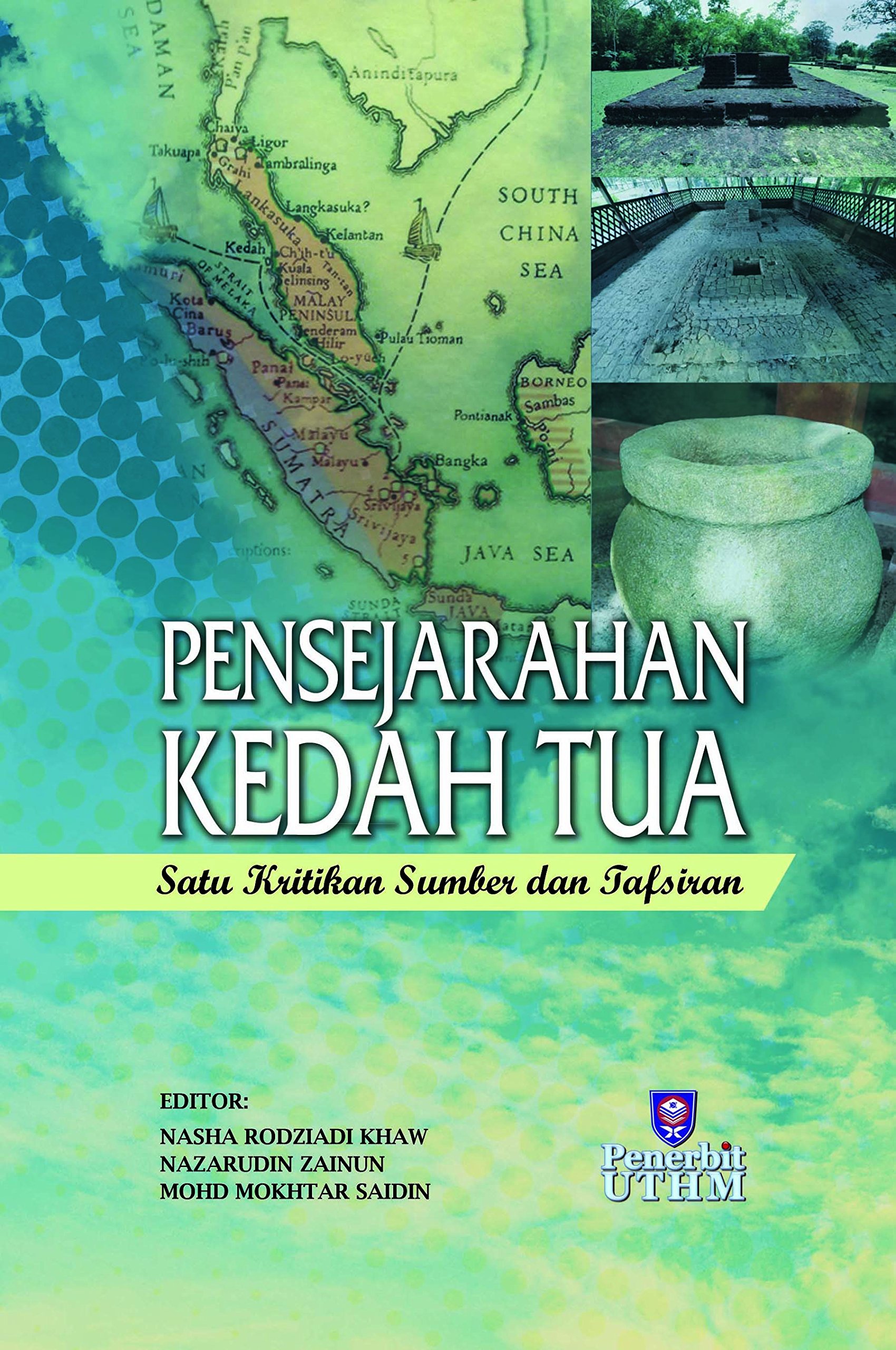 Pensejarahan Kedah Tua: Satu Kritikan Sumber dan Tafsiran