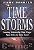 Time Storms: The Amazing Evidence of Time Warps, Space Rifts and Time Travel by Jenny Randles (January 25,2001)