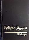 Pediatric Trauma: Prevention, Acute Care, Rehabilitation