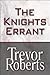 The Knights Errant by Trevor Roberts (2009-08-10)
