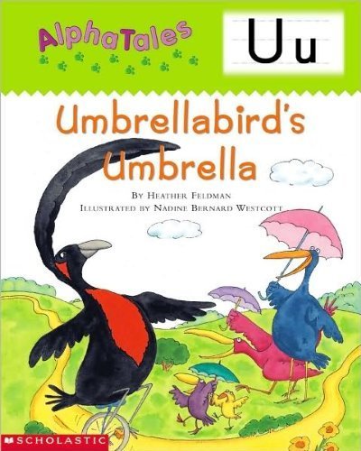 AlphaTales (Letter U: Umbrella Birda??s Umbrella): A Series of 26 Irresistible Animal Storybooks That Build Phonemic Awareness & Teach Each letter of the Alphabet by Heather Feldman (2001-02-01)
