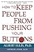 How to Keep People from Pushing Your Buttons [HT KEEP PEOPLE FROM PUSHING] [Paperback]