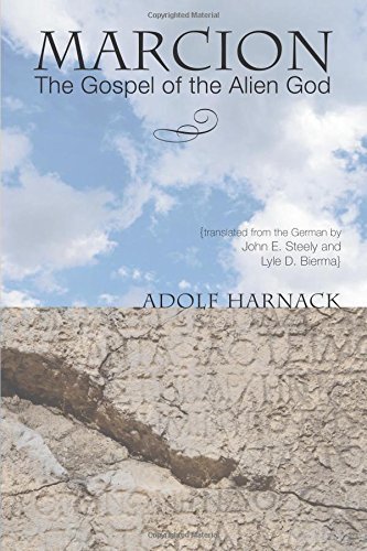 Marcion: The Gospel of the Alien God by Adolf Harnack (2007-12-01)