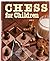 Chess for Children by Ted Nottingham (1993-12-05)