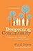 [Deepening Community: Finding Joy Together in Chaotic Times] [By: Born, Paul] [March, 2014]