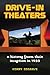 [(Drive-in Theaters: A History from Their Inception in 1933)] [Author: Kerry Segrave] published on (September, 2006)