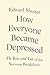 (How Everyone Became Depressed: The Rise and Fall of the Nervous Breakdown) [By: Shorter, Edward] [Mar, 2013]