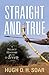 Straight and True: A Select History of the Arrow by Hugh D. H. Soar (2012-08-30)