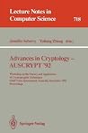 Advances in Cryptology-Auscrypt '92: Workshop on the Theory and Application of Cryptographic Techniques Gold Coast, Queensland, Australia December 13 (Lecture Notes in Computer Science, 718) Advances in Cryptology-Auscrypt '92: Workshop on the Theory and Application of Cryptographic Techniques Gold Coast, Queensland, Australia December 13 (Lecture Notes in Computer Science, 718)