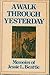 A walk through yesterday: Memoirs of Jessie L. Beattie