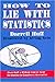 How to Lie with Statistics by Darrell Huff Irving Geis Reissue edition (Textbook ONLY, Paperback)