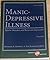 Manic-Depressive Illness Bipolar Disorders and Recurrent Depression, Vol. 1, 2nd Edition Paperback
