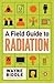 A Field Guide to Radiation(Paperback) - 2012 Edition