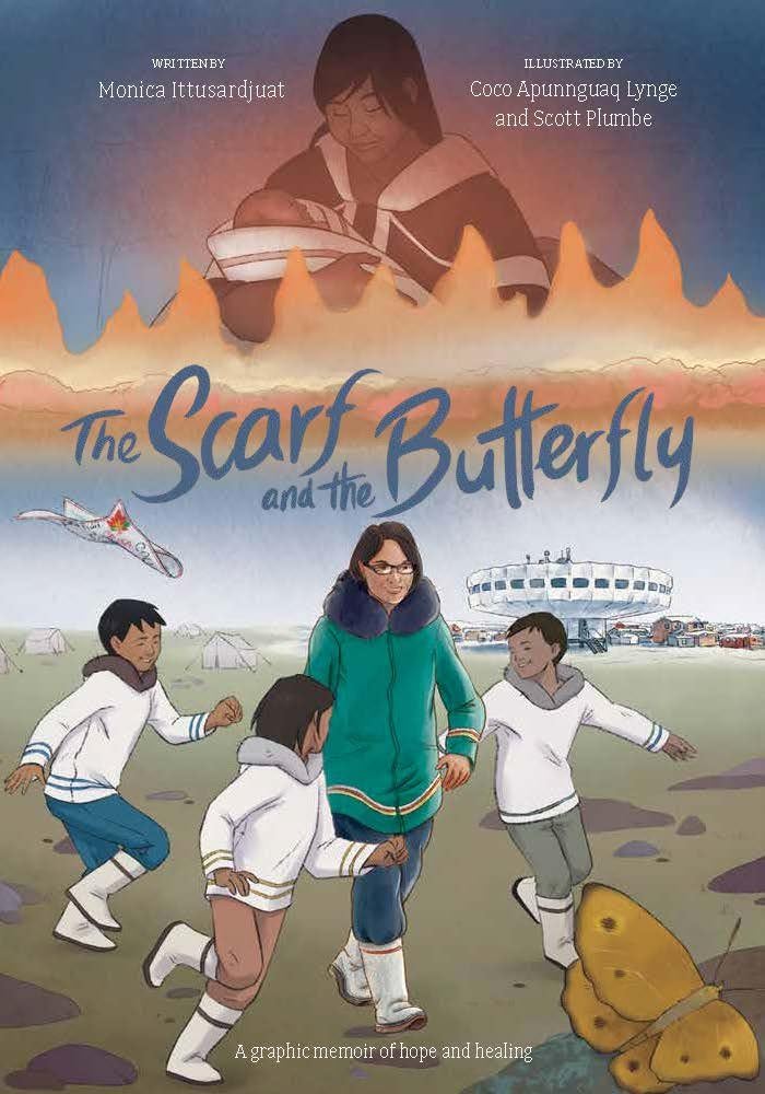 The Scarf and the Butterfly: A graphic memoir of hope and healing (Qinuisaarniq)