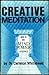 Creative Meditation: How to Use Mind Power Effectively