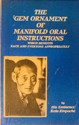 The Gem Ornament of Manifold Oral Instructions: Which Benefits Each and Everyone Appropriately (Paperback)