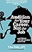 Audition for Your Career, Not the Job: Mastering the On-camera Audition by Tim Phillips (2011-11-16)