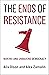 The Ends of Resistance: Making and Unmaking Democracy