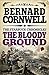 The Bloody Ground (The Starbuck Chronicles, Book 4) by Bernar... by Bernard Cornwell