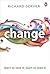 Change: Learn to Love It, Learn to Lead It by Richard Gerver (2013-06-01)