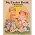 My Easter Book: In My Own Words All About Me