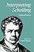 Interpreting Schelling: Critical Essays (2014-09-29)