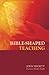 Bible-Shaped Teaching by John Shortt (2014-12-17)