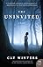 The Uninvited: A Novel by Cat Winters (2015-08-11)