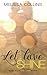 Let Love Shine (The Love Series (3.5)) by Melissa Collins (2014-01-02)
