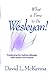 What a Time to Be a Wesleyan! by David L. McKenna (1999-02-01)