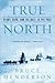 True North Publisher: W. W....
