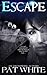 Escape (Volume 1) by Pat White (2015-02-13)