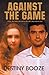 Against the Game by Destiny Booze (2015-09-04)