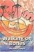 Walking on Bones by Richard Gwyn (2003-10-02)