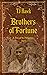 Brothers of Fortune by TJ Hawk