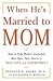When He's Married to Mom Publisher: Fireside; Original edition