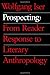 Prospecting: From Reader Response to Literary Anthropology by Iser, Wolfgang (1993) Paperback