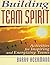 Building Team Spirit by Barry J. Heermann