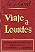 Viaje a Lourdes: seguidos de Fragmentos del Diario y Meditaciones