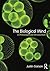 The Biological Mind: A Philosophical Introduction by Justin Garson (2014-11-20)